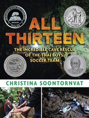 Cover of All Thirteen: The Incredible Cave Rescue of the Thai Boys' Soccer Team