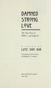 Cover of Damned Strong Love: The True Story of Willi G. And Stephan K.