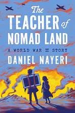 Cover of The Teacher of Nomad Land: A World War II Story