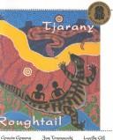Cover of Tjarany Roughtail: The Dreaming of the Roughtail Lizard and Other Stories told by the Kukatja