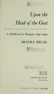 Cover of Upon the Head of the Goat: A Childhood in Hungary 1939–1944