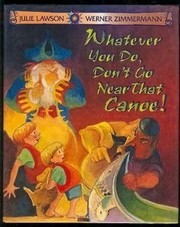 Cover of Whatever You Do, Don't Go Near That Canoe!